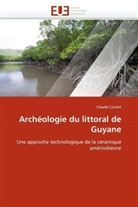 Claude Coutet, Coutet-C - Archeologie du littoral de guyane