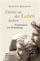 Dominik Daschner - Damit sie das Leben haben