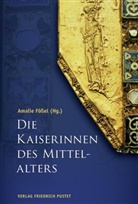 Amali Fössel, Amalie Fößel - Die Kaiserinnen des Mittelalters