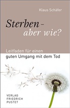 Klaus Schäfer - Sterben - aber wie?