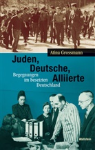 Atina Grossmann, Atina (Professor) Grossmann, Ulrike Bischoff - Juden, Deutsche, Alliierte