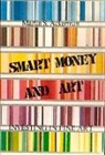Martin Ackerman, Martin S. Ackerman - Smart Money and Art