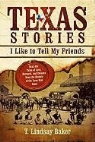 Lindsay T. Baker, T Lindsay Baker, T. Lindsay Baker - Texas Stories