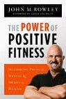 John M Rowley, John M. Rowley - Power of Positive Fitness