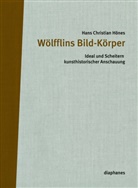Hans Chr. Hönes, Hans Christian Hönes - Wölfflins Bild-Körper