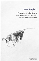 Lena Kugler - Freuds Chimären