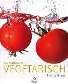Brigitta Klingel - Exemplarisch vegetarisch