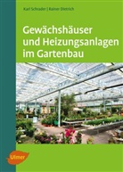 Rainer Dietrich, Karl Schrader - Gewächshäuser und Heizungsanlagen im Gartenbau