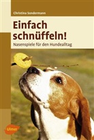 Christina Sondermann - Einfach schnüffeln!