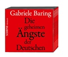 Gabriele Baring - Die geheimen Ängste der Deutschen, 6 Audio-CDs (Audiolibro)