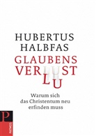 Hubertus Halbfas - Glaubensverlust