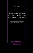 Lilith Jappe, Jose Strutz, Josef Strutz - Selbstkonstitution bei Robert Musil und in der Psychoanalyse