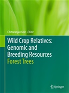 Chittaranja Kole, Chittaranjan Kole - Wild Crop Relatives: Genomic and Breeding Resources