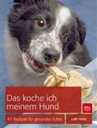 Gaby Haag - Das koche ich meinem Hund