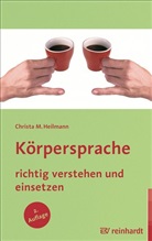 Christa M Heilmann, Christa M. Heilmann, Jana Heilmann - Körpersprache richtig verstehen und einsetzen