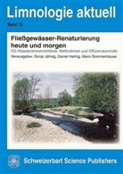Danie Hering, Daniel Hering, Sonja Jähnig, Mario Sommerhäuser - Fließgewässer-Renaturierung heute und morgen