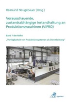 Reimund Neugebauer - Vorausschauende, zustandsabhängige Instandhaltung an Produktionsmaschinen (VIPRO)