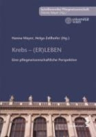 Hann Mayer, Hanna Mayer, Zellhofer, Helga Zellhofer - Krebs (er)leben
