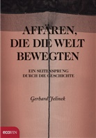 Gerhard Jelinek - Affären, die die Welt bewegten