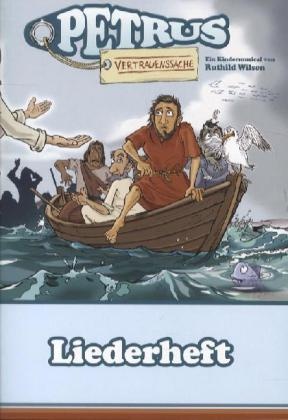 Helmut Jost, Ruth Wilson, Ruthild Wilson, Ruthild Wilson - Petrus - Vertrauenssache, Liederheft Ein Kindermusical