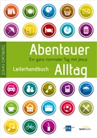 John Ortberg, John Ortbert - Abenteuer Alltag, Leiterhandbuch, m. CD-ROM und DVD