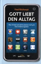 Fred Ritzhaupt - Gott liebt den Alltag