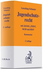 Lieschin, Mar Liesching, Marc Liesching, Rainer Scholz, Schuster, Susann Schuster... - Jugendschutzrecht (JSchR), Kommentar