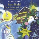 Klaus Puth, Torben Kessler - Sam Kuhl und die Jagd nach der goldenen Gans, 1 Audio-CD (Hörbuch)