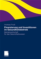 Andreas Frodl - Finanzierung und Investitionen im Gesundheitsbetrieb