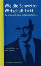 Beat Kappeler - Wie die Schweizer Wirtschaft tickt