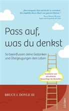Bruce Doyle, Bruce I (III.) Doyle, Bruce I. Doyle, III Doyle, III Bruce I Doyle, Bruce I Doyle III... - Pass auf, was du denkst