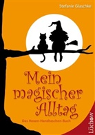 Stefanie Glaschke, Glaschke Stefanie - Mein magischer Alltag