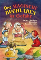 Friedl-Stock, Barbar Friedl-Stocks, Barbara Friedl-Stocks, Poh, Etienn Pohl, Etienne Pohl... - Der magische Buchladen in Gefahr