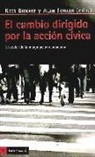 Kees Biekart, Alan Fowler - El cambio dirigido por la acción cívica : el poder de la imaginación ciudadana