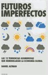 Daniel Altman - Futuros Imperfectos