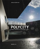Ursula Eicker, Silvio Barta, Ursula Eicker, Ursula Pietzsch - Polycity - Energy Networks in Sustainable Cities