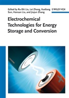 Hansan Liu, Ru-Shi Liu, Andy Sun, Jiujun Zhang, Lei Zhang, Hansan Liu... - Electrochemical Technologies for Energy Storage and Conversion, 2 Volumes