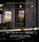 Joachim Boldt, Joachim Boldt u a, Josef Mackert, Giovann Maio, Giovanni Maio, Oliver Müller - Das Gehirn als Projekt