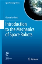 Giancarlo Genta - Introduction to the Mechanics of Space Robots