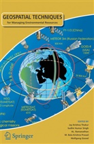 M. Bala Krishna Prasad, Wolfgang Gossel, Sudhi Kumar Singh, Sudhir Kumar Singh, M. Bala Krishna Prasad, Al Ramanathan... - Geospatial Techniques for Managing Environmental Resources