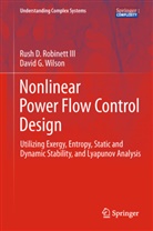 Rush D. Robinett, Rush Robinett III, Rush D Robinett III, Rush D. Robinett III, David G Wilson, David G. Wilson - Nonlinear Power Flow Control Design