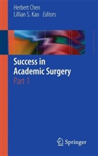Herber Chen, Herbert Chen, Kao, Lillian S. Kao - Success in Academic Surgery. Pt.1
