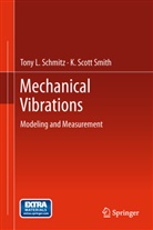Tony Schmitz, Tony L Schmitz, Tony L. Schmitz, K Scott Smith, K. Scott Smith - Mechanical Vibrations