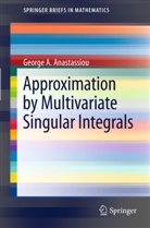 George A Anastassiou, George A. Anastassiou - Approximation by Multivariate Singular Integrals