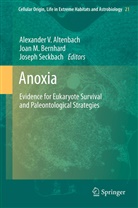 Alexander Altenbach, Alexander V. Altenbach, Joan M. Bernhard, Joa M Bernhard, Joan M Bernhard, Joseph Seckbach - Anoxia