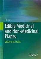 T. K. Lim, Lim T K, Lim T. K. - Edible Medicinal And Non-Medicinal Plants