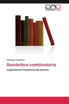 Volodymyr Shyshkov - Semántica combinatoria