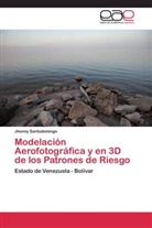 Jhonny Santodomingo - Modelación Aerofotográfica y en 3D de los Patrones de Riesgo