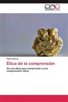 PABLO ATENCIO, Pablo A. Atencio - Ética de la comprensión