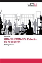 Marisa Rigo - GRAN HERMANO: Estudio de recepción